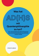Was hat AD(H)S mit Quantenphilosophie zu tun? - Miriam Bruderer