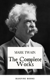 The Complete Works of Mark Twain - Mark Twain