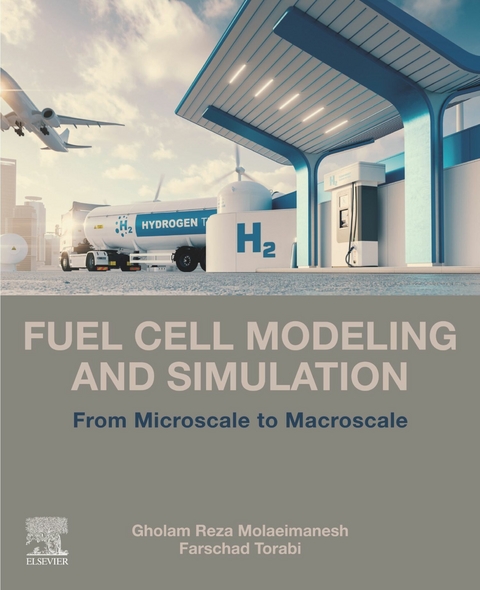 Fuel Cell Modeling and Simulation -  Gholam Reza Molaeimanesh,  Farschad Torabi
