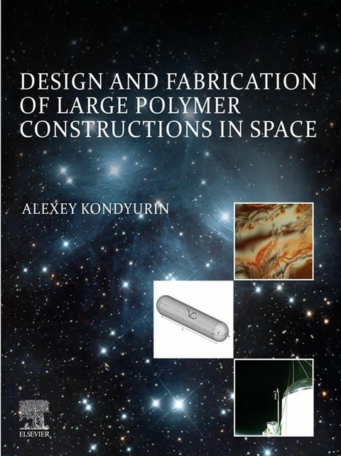 Design and Fabrication of Large Polymer Constructions in Space -  Alexey Kondyurin