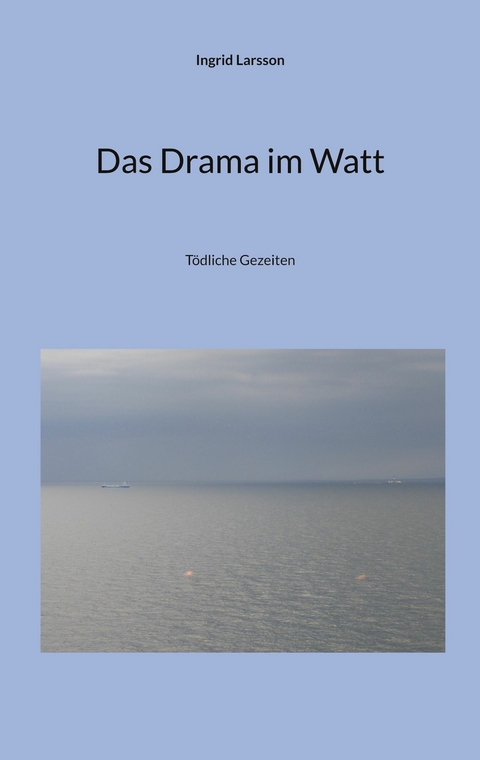 Das Drama im Watt - Ingrid Larsson