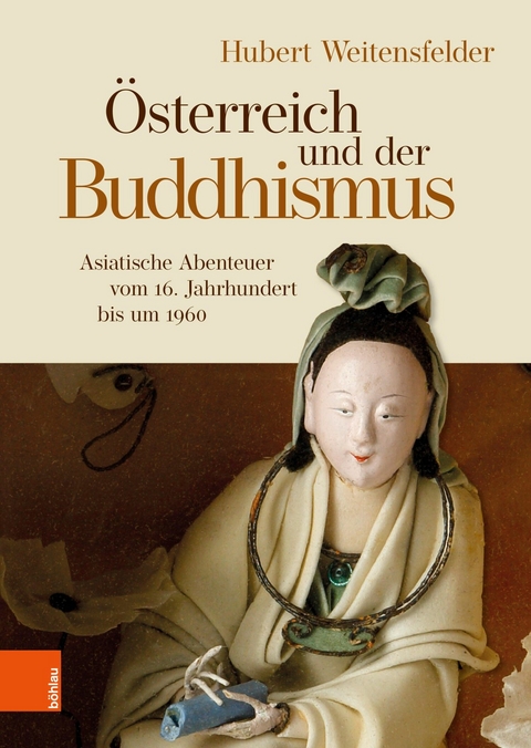 &Ouml;sterreich und der Buddhismus - Hubert Weitensfelder