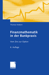 Finanzmathematik in der Bankpraxis - Thomas Heidorn