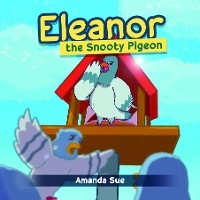 Eleanor, the Snooty Pigeon