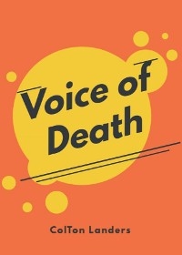 Voice of death - ColTon Landers