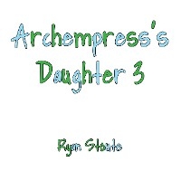 Archempress’s Daughter 3