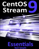 CentOS Stream 9 Essentials -  Neil Smyth