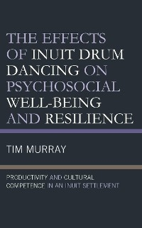 Effects of Inuit Drum Dancing on Psychosocial Well-Being and Resilience