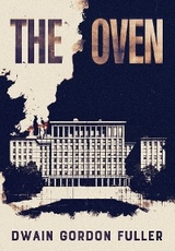 The Oven - Dwain G Fuller
