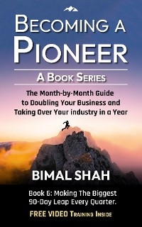 Becoming a Pioneer - A Book Series- Book 6 - Bimal Shah