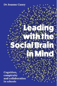 Leading with the Social Brain in Mind - Dr Joanne Casey
