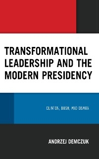 Transformational Leadership and the Modern Presidency