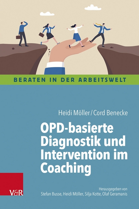 OPD-basierte Diagnostik und Intervention im Coaching - Heidi M&ouml;ller, Cord Benecke