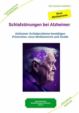 Schlafst&ouml;rungen bei Alzheimer - Alzheimer Demenz Erkrankung kann jeden treffen, daher jetzt vorbeugen und behandeln -  Holger Kiefer