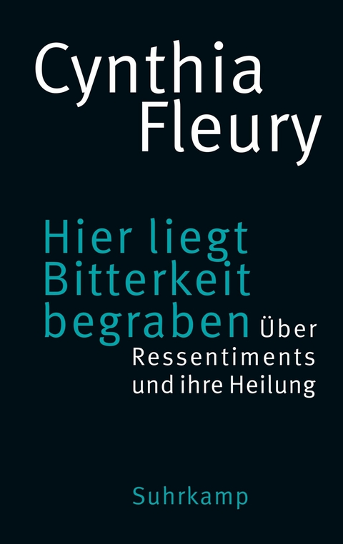 Hier liegt Bitterkeit begraben -  Cynthia Fleury