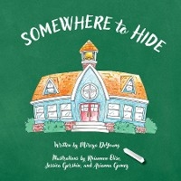 Somewhere to Hide - Mireya DeYoung, Jessica Gershin