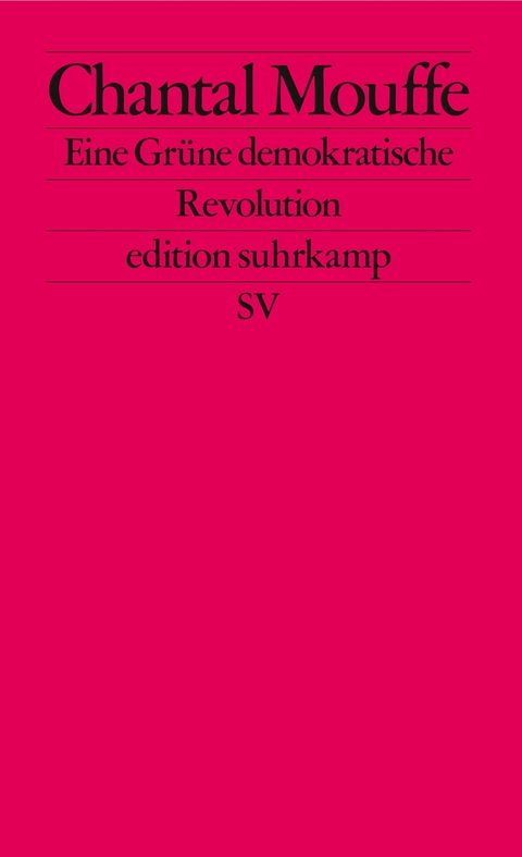 Eine Gr&uuml;ne demokratische Revolution - Chantal Mouffe