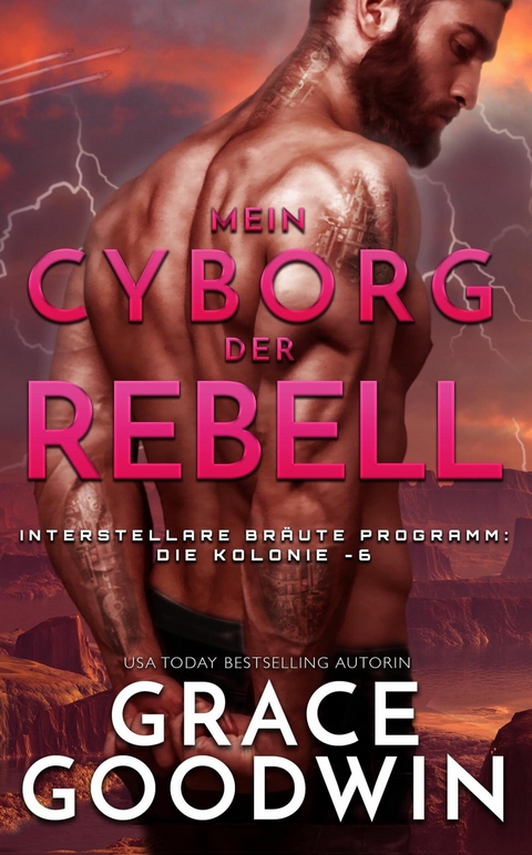 Mein Cyborg, der Rebell -  Grace Goodwin