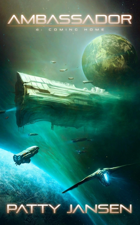 Ambassador 4: Coming Home -  Patty Jansen