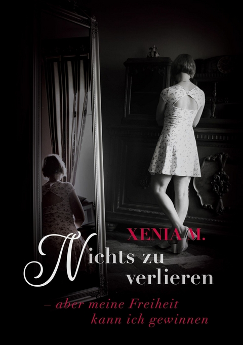Nichts zu verlieren -  Xenia M.