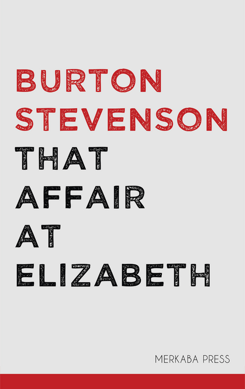 That Affair at Elizabeth -  Burton Stevenson