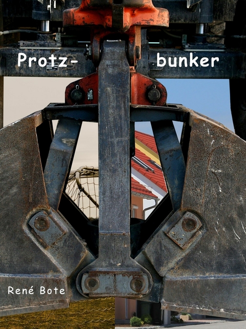 Protzbunker -  Ren&eacute; Bote