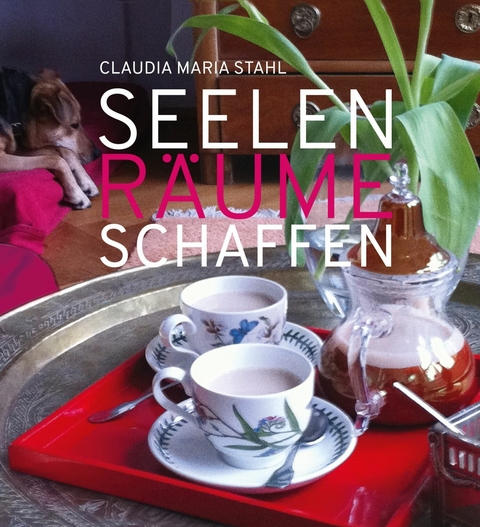 Seelenräume schaffen -  Claudia Maria DI (FH) Stahl