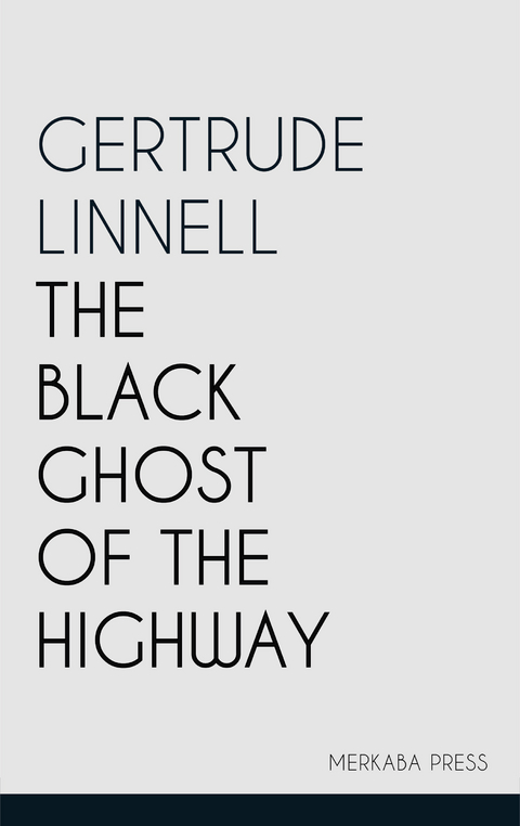 The Black Ghost of the Highway -  Gertrude Linnell