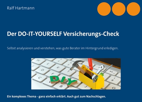 Der DO-IT-YOURSELF Versicherungs-Check -  Ralf Hartmann