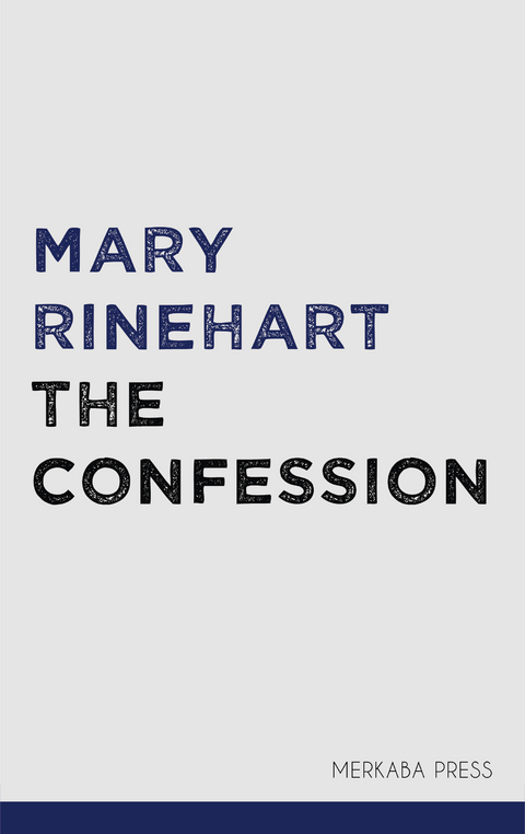 The Confession -  Mary Rinehart