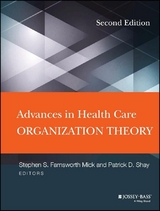 Advances in Health Care Organization Theory - Stephen S. Mick, Patrick D. Shay