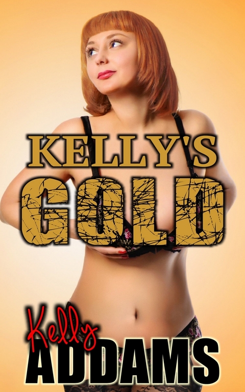Kelly's Gold -  Kelly Addams