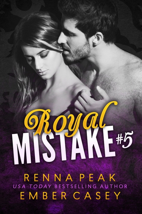 Royal Mistake #5 -  Renna Peak,  Ember Casey