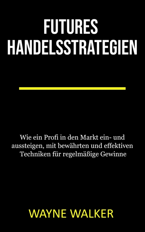 Futures Handelsstrategien -  Wayne Walker