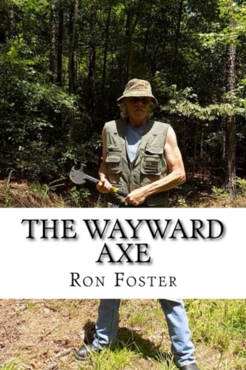 The Wayward Axe -  Ron Foster