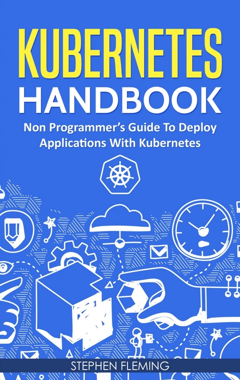Kubernetes Handbook -  Stephen Fleming