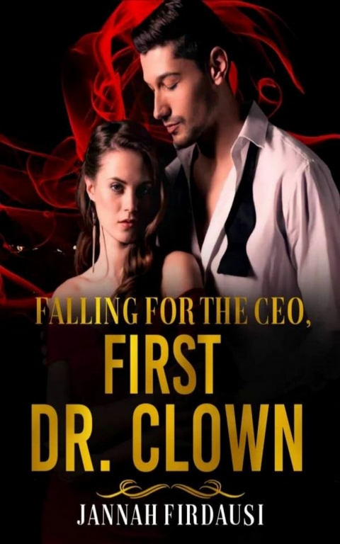 Falling For The CEO：First Dr.Clown -  Jannah1559