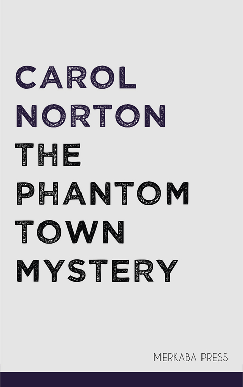 The Phantom Town Mystery -  Carol Norton