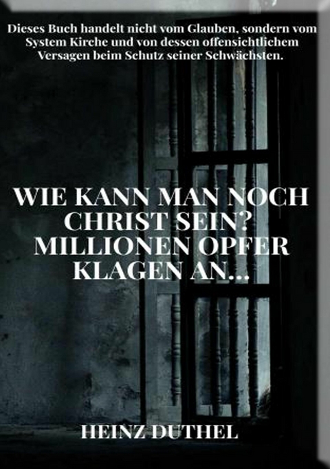 Wie kann man noch Christlich sein? -  Heinz Duthel