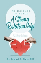Principles to Build a Strong Relationship - BCC Dr. Samuel B. Blair