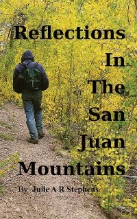 Reflections In The San Juan Mountains