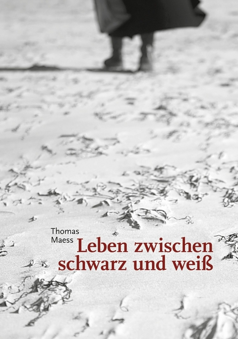 Leben zwischen schwarz und wei&szlig; -  Thomas Maess