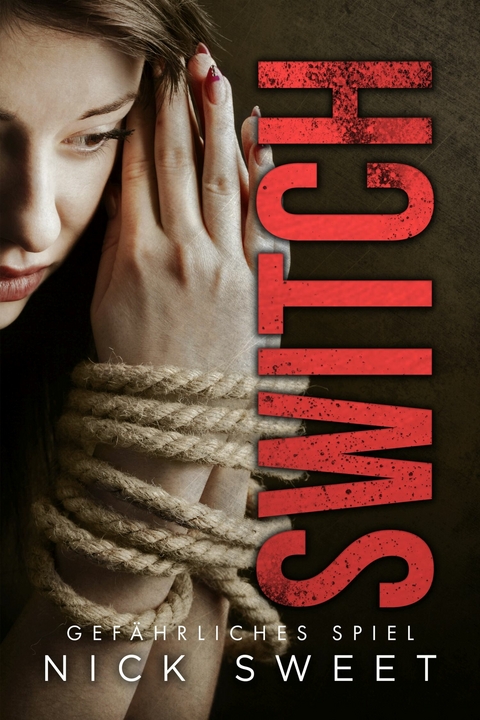 Switch - Gef&auml;hrliches Spiel -  Nick Sweet