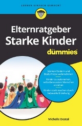 Elternratgeber starke Kinder f&uuml;r Dummies - Michelle Dostal