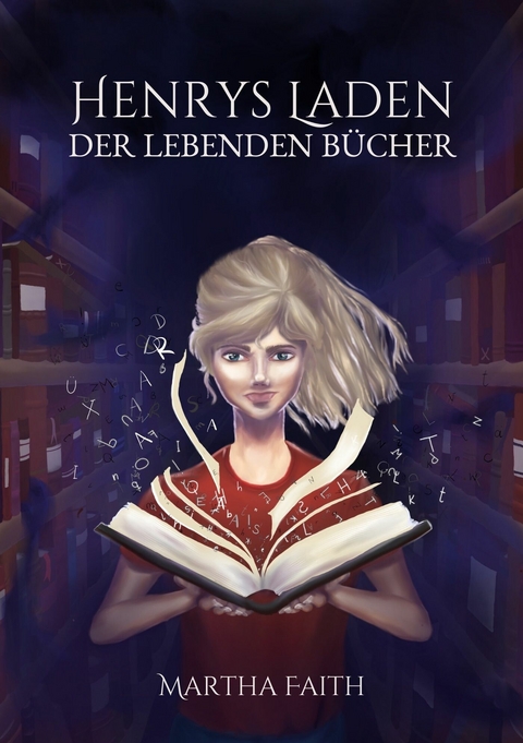 Henrys Laden der lebenden B&uuml;cher -  Martha Faith