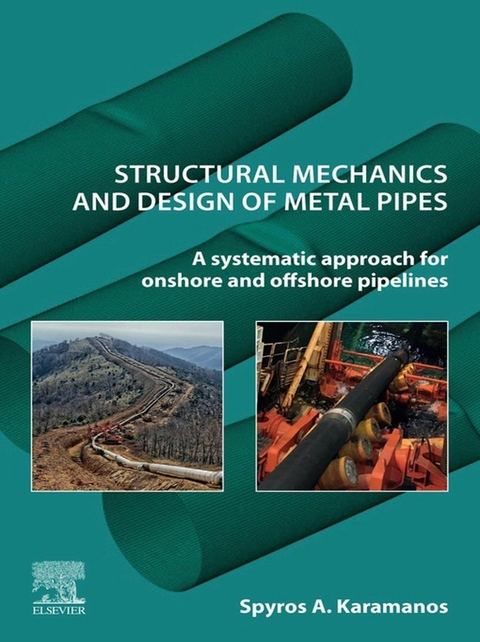 Structural Mechanics and Design of Metal Pipes -  Spyros A. A. Karamanos