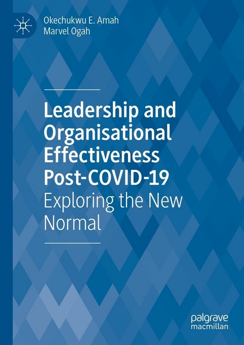 Leadership  and Organisational  Effectiveness Post-COVID-19 - Okechukwu E. Amah, Marvel Ogah