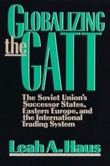 Globalizing the GATT -  Leah A. Haus