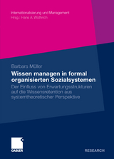 Wissen managen in formal organisierten Sozialsystemen - Barbara M&uuml;ller