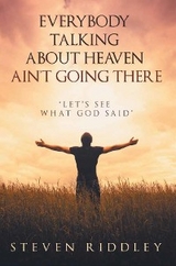 Everybody Talking About Heaven Ain't Going There - Steven Riddley